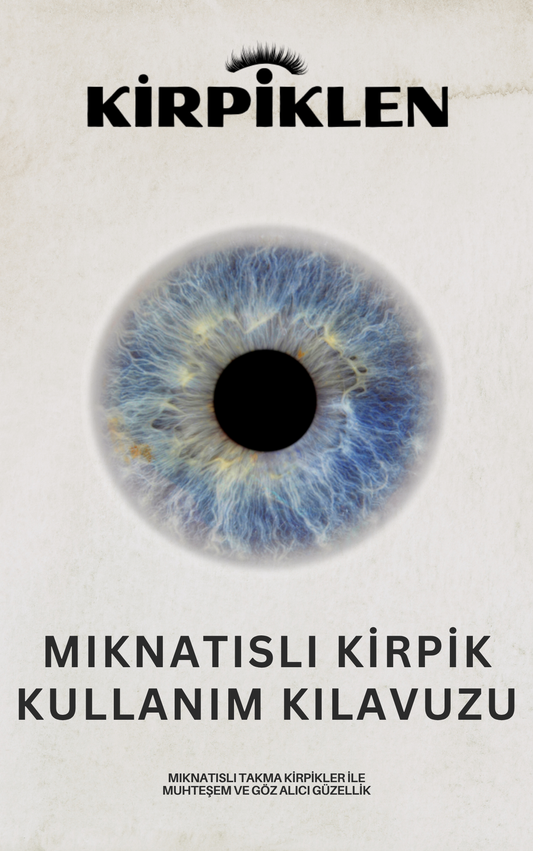 Kirpiklen™ - Mıknatıslı Kirpik Kullanım Kılavuzu